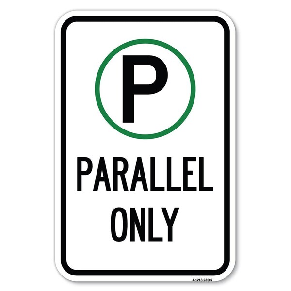 Parallel Parking Only Sign with Graphic Heavy-Gauge Aluminum Sign, 12" x 18", A-1218-23507